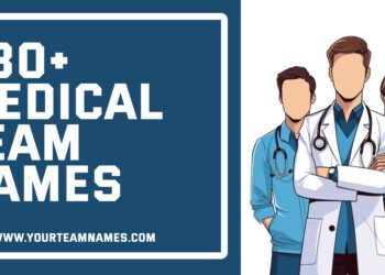 Best Team Names for Medical, Hospital, Healthcare & Clinic Staff