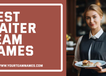 Best Waiter Team Names Ideas for Restaurant Servers and Members