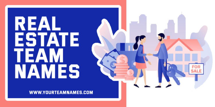 Easy and Catchy Real Estate Team Names Ideas