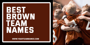 Best Brown Team Names Ideas and Suggestion for Kids, Boys, & Girls Group