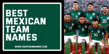 Best Mexican Team Names for Boys and Girls