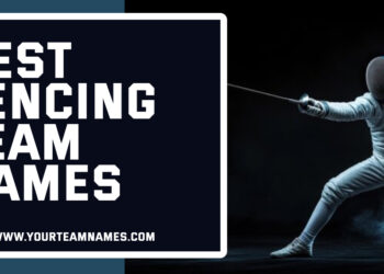 Best Fencing Team Names ideas for Boys and Girls